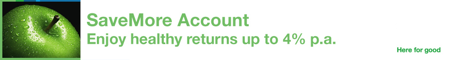 SaveMore Account<br />
Enjoy healthy returns up to 4% p.a.<br />
Here for good